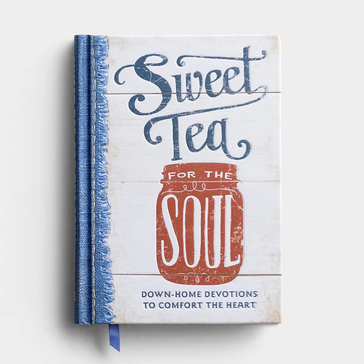 DaySpring Sweet Tea for the Soul: Down-Home Devotions to Comfort the Heart