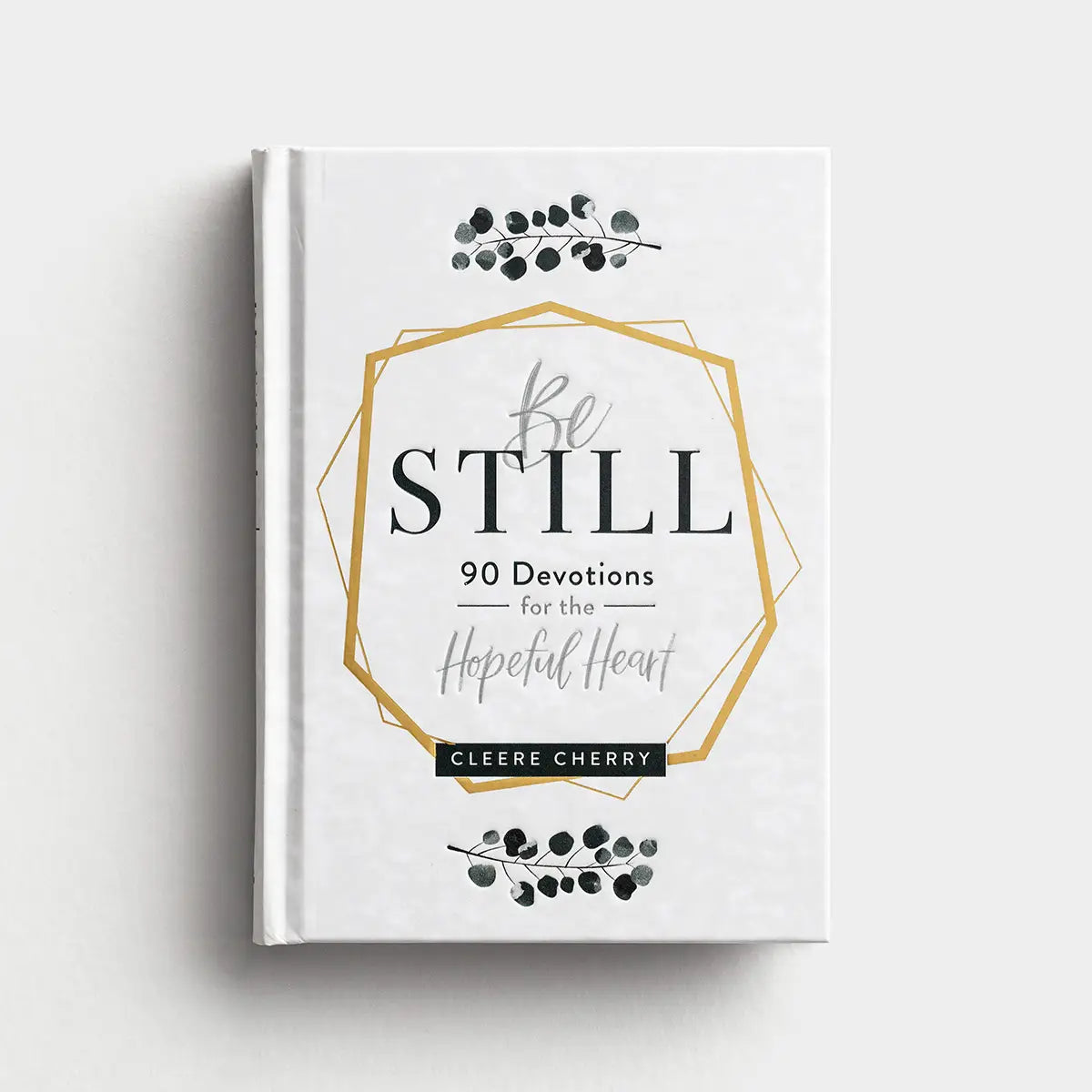 DaySpring Be Still: 90 Devotions for the Hopeful Heart