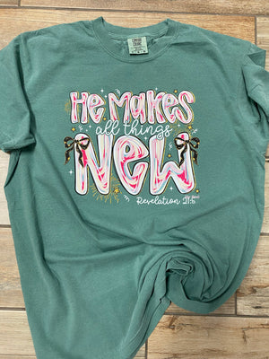 He Makes All Things New Tee or Sweatshirt