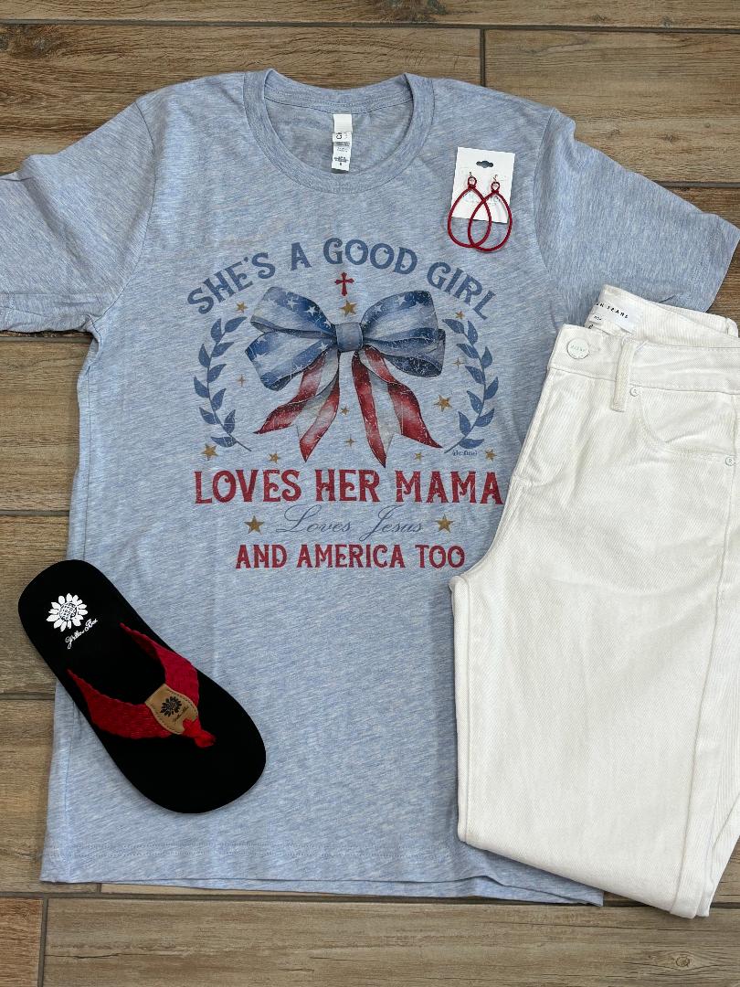 She's A Good Girl Loves Her Mama, Loves Jesus, and America Too Graphic