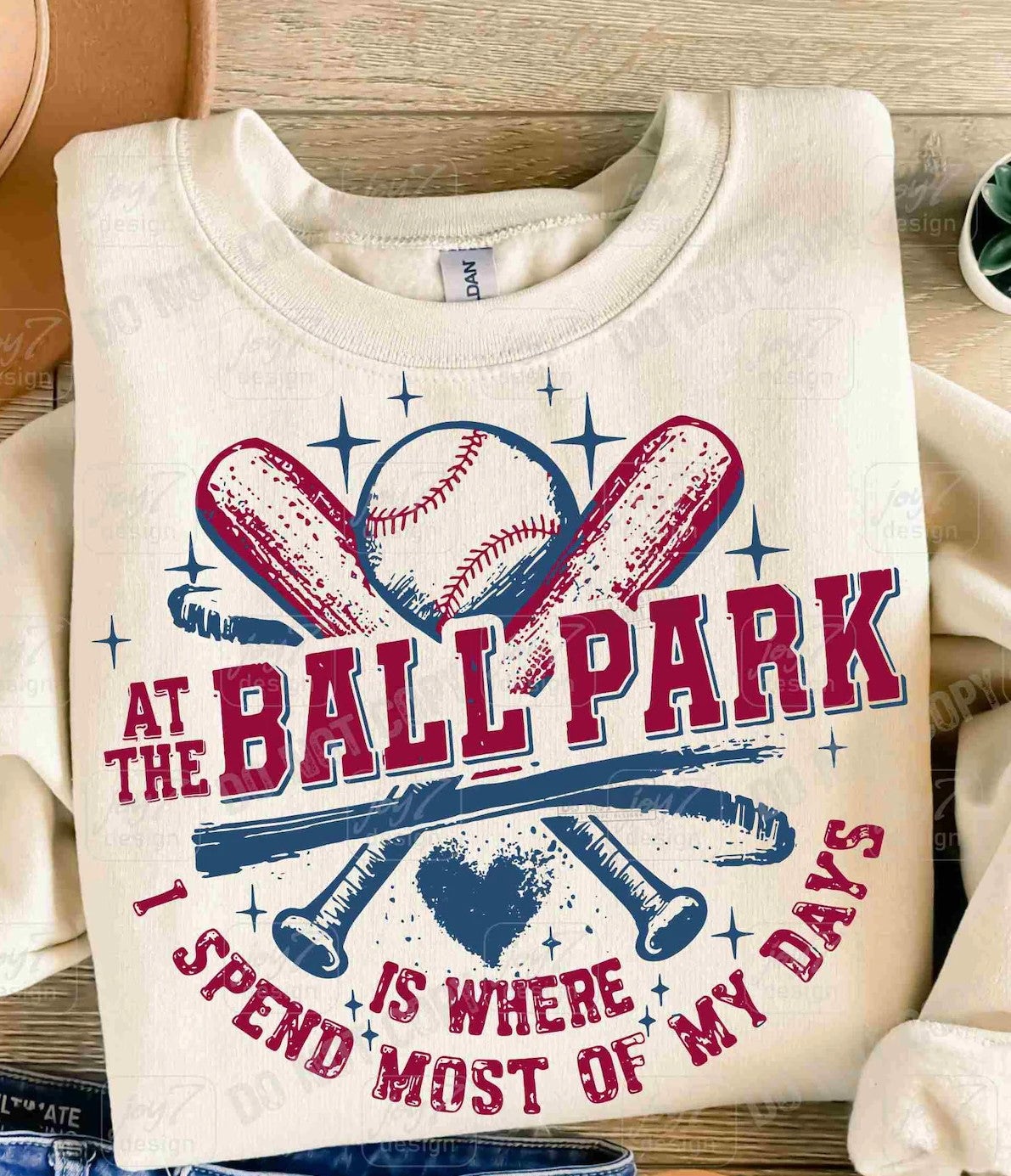 At the Ballpark is Where I Spend Most of My Days Tee or Sweatshirt