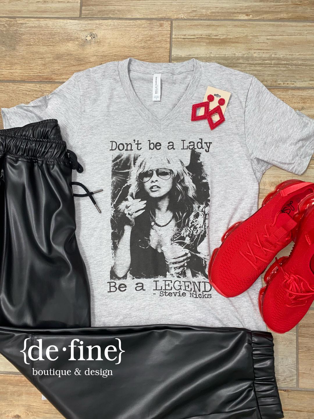 Don't Be a Lady, Be a Legend Graphic Tee