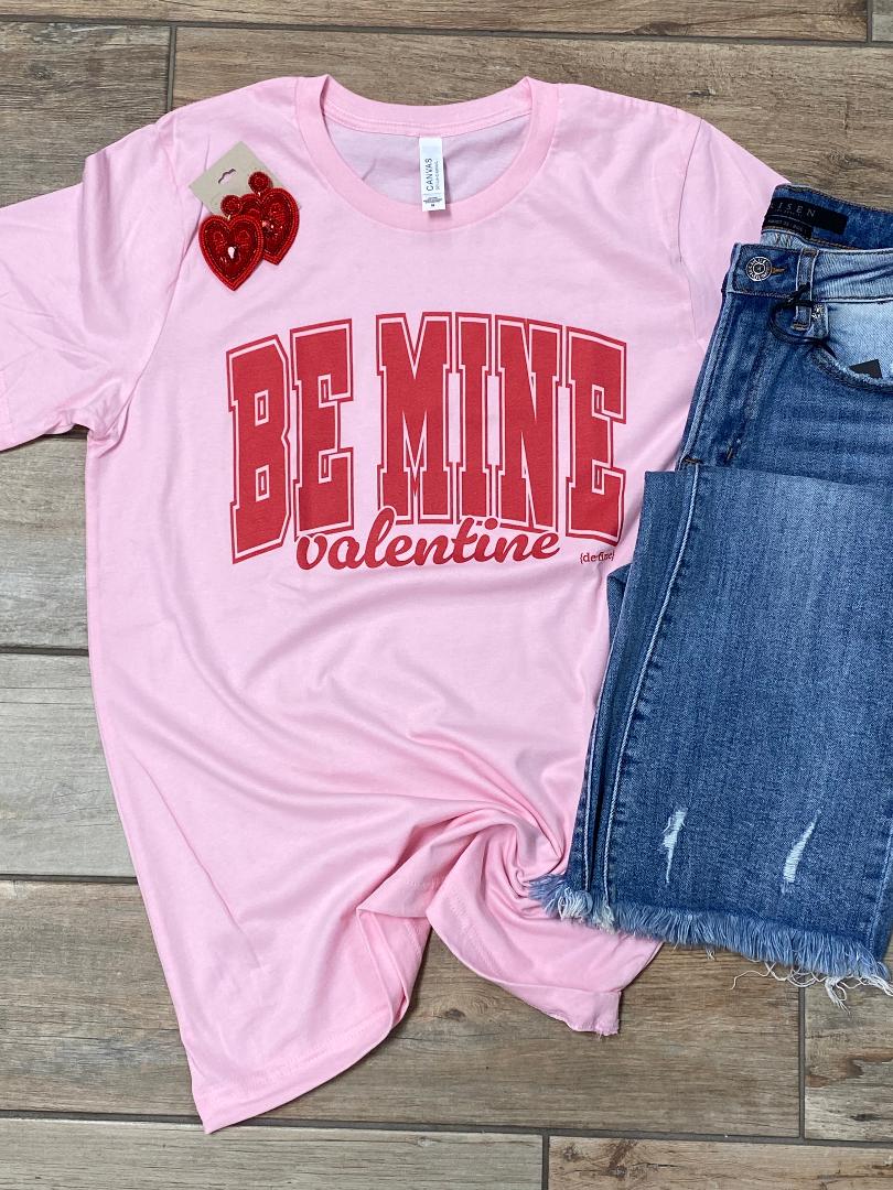 Be Mine Valentine Graphic Tee in 2 Colors or Sweatshirt