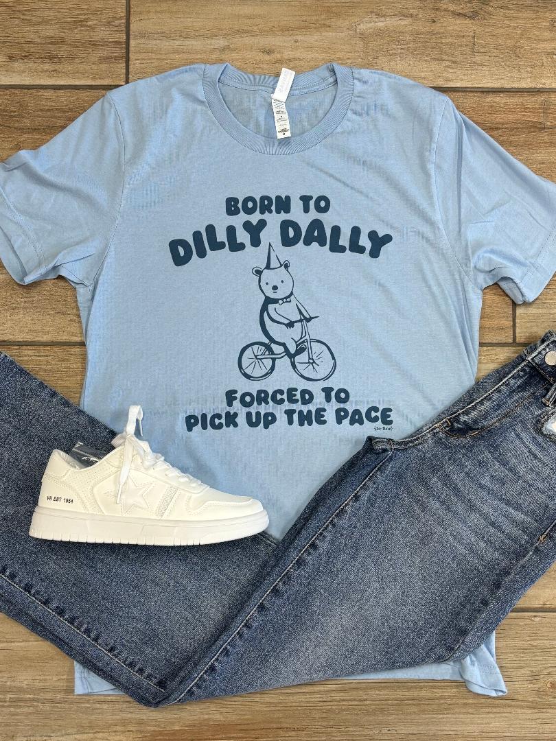 Born To Dilly Dally Graphic Tee