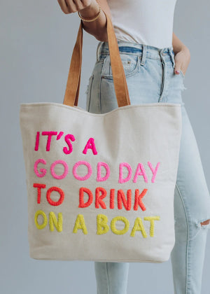 It's A Good Day To Drink On A Boat Tote