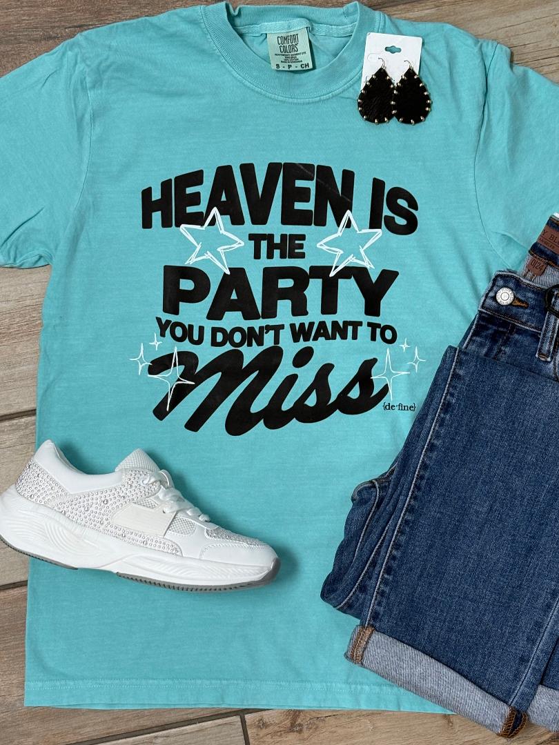 Heaven Is The Party You Don't Want To Miss Graphic Tee