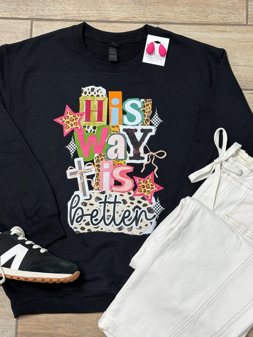 His Way Is Better Graphic Tee or Sweatshirt