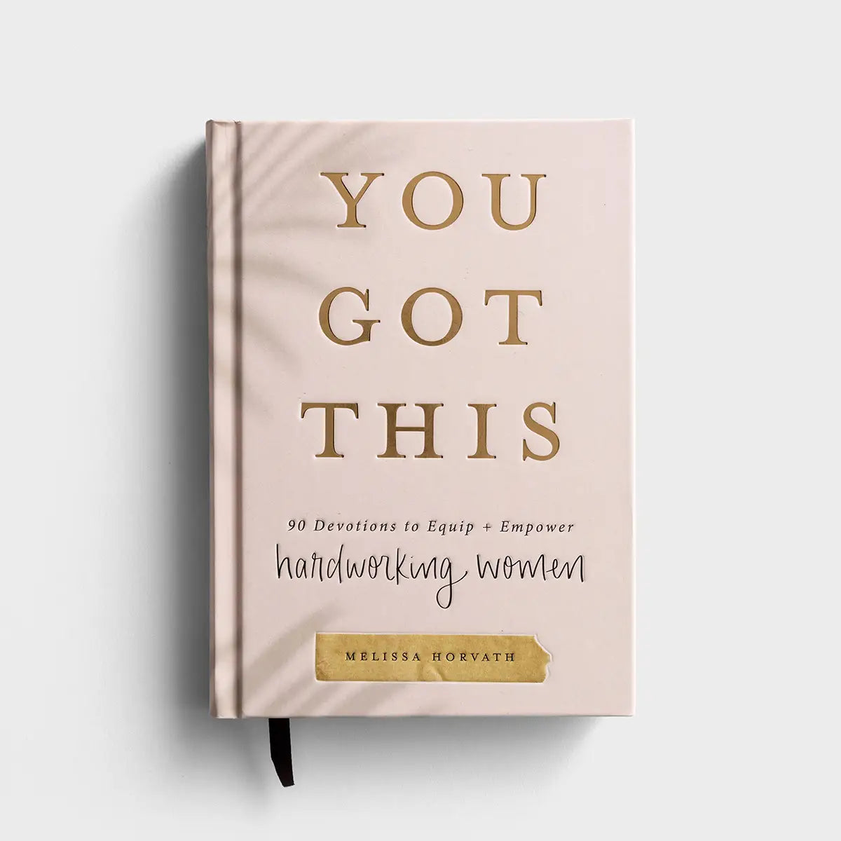 DaySpring You Got This 90 Devotions for Hardworking Women