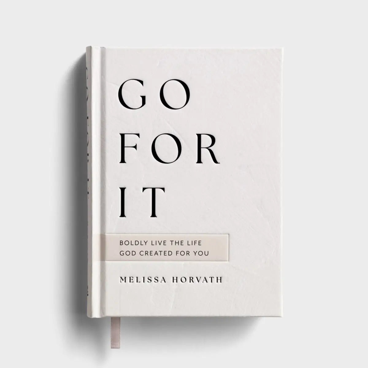 DaySpring Melissa Horvath - Go For It! Boldly Live the Life God Created for You