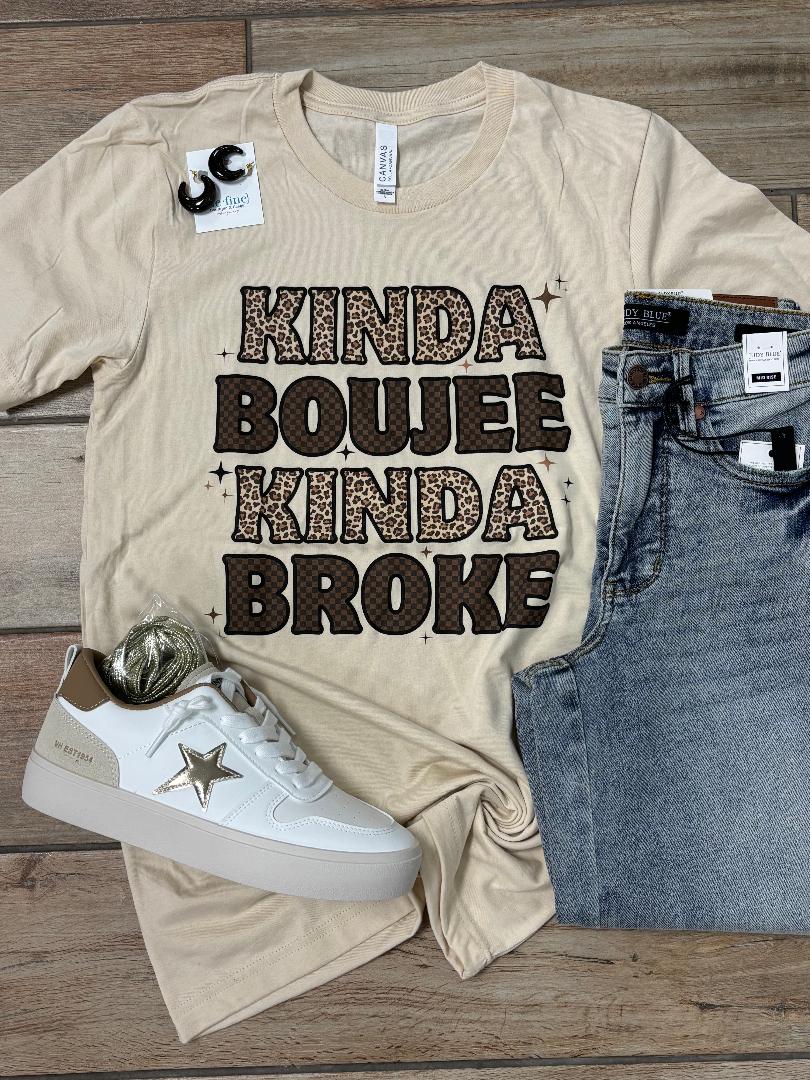 Kinda Boujee Kinda Broke Tee or Sweatshirt