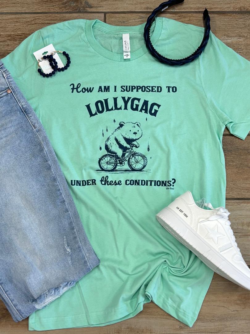 How am I supposed to Lollygag Graphic Tee