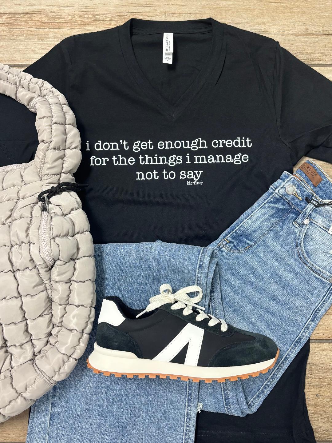 I Don't Get Enough Credit Graphic Tee or Sweatshirt