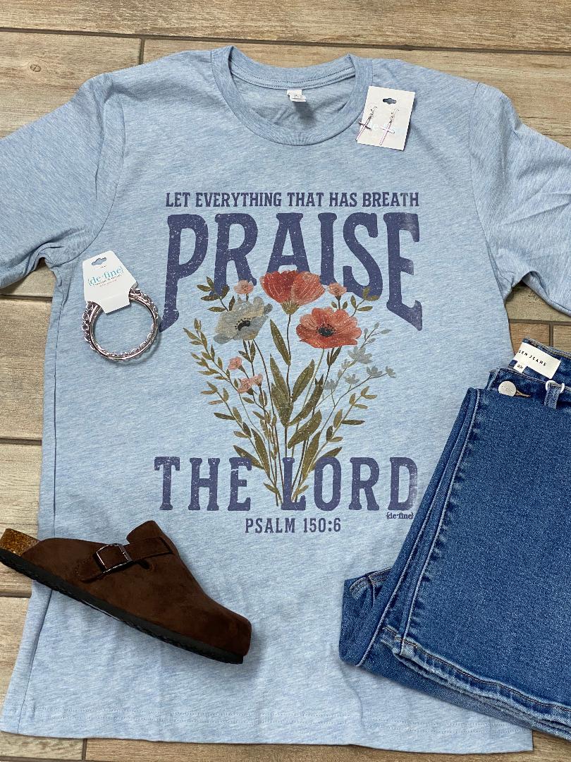 Praise the Lord Psalm 150:6 Graphic Tee