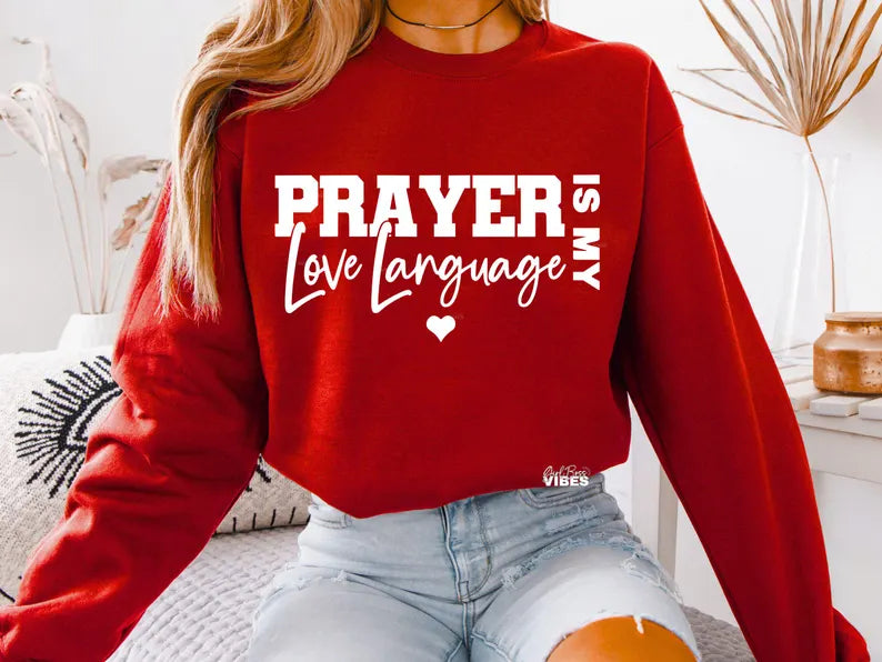 Prayer Is My Love Language Graphic Tee or Sweatshirt