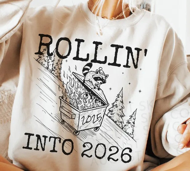 Rolling Into 2026 Tee or Sweatshirt