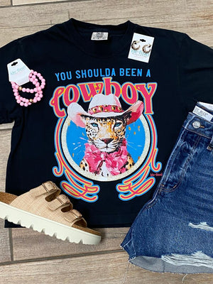 You Should've Been A Cowboy Graphic Tee