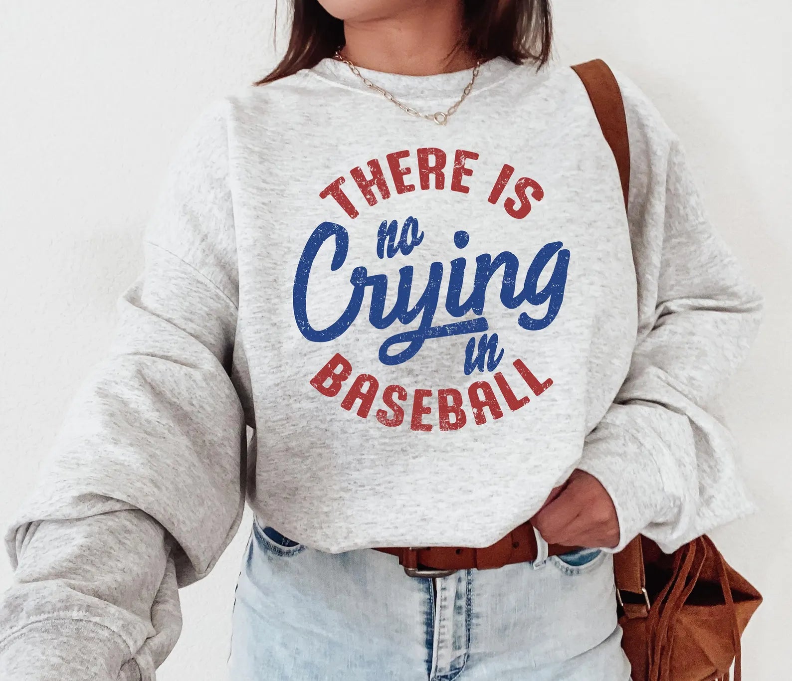 There is No Crying in Baseball Tee or Sweatshirt