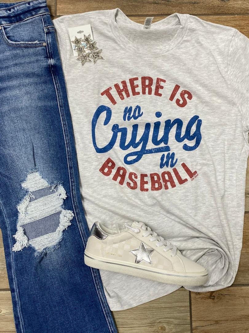 There is No Crying in Baseball Tee or Sweatshirt