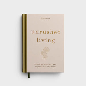 DaySpring Unrushed Living: Embracing Simplicity & Savoring Life's Moments