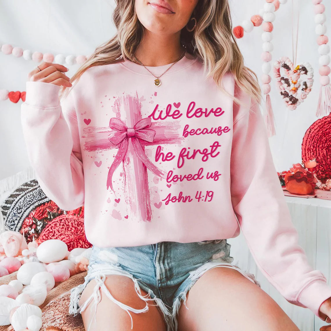 We Love Because He First Loved Us Graphic Tee or Sweatshirt