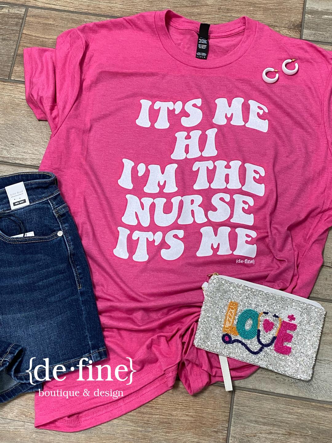 Its Me Hi I'm the Nurse It's Me Graphic Tee
